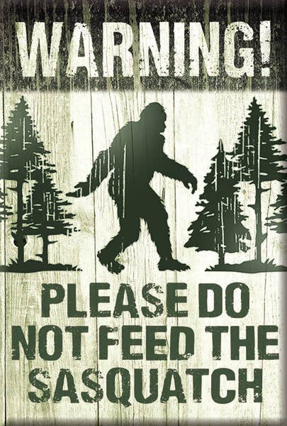 Magnet: Don't Feed Sasquatch
