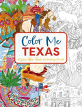 Color Me Texas: A Lone Star State Coloring Book