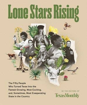 Lone Stars Rising: Editors of Texas Monthly