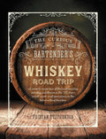 Curious Bartender's Whiskey Road Trip: Distilleries Tour