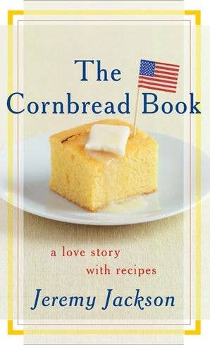 Cornbread Book, The:Jeremy Jackson
