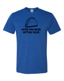 After This We're Getting Tacos T-Shirt