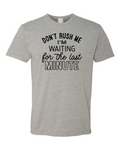 2-8 Don't Rush Me, I'm Waiting For The Last Moment T-Shirt