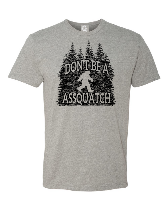 Don't Be A Assquatch T-Shirt