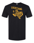 Everything Is Bigger In Texas T-Shirt