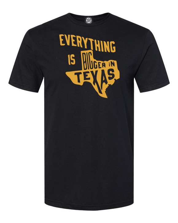 Everythings Bigger In Texas T-Shirt.