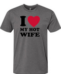 4-22 I Heart My Hot Wife T-Shirt