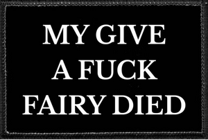 My Give A Fuck Fairy Died - Removable Patch