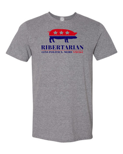 Ribertarian Less Politics More Smoke T-Shirt