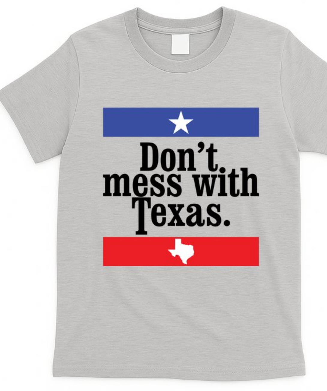 Don't Mess With Texas T-Shirt
