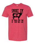 3-18 Smoke Em' If You Got Em' T-Shirt.
