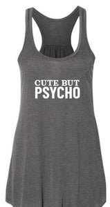 Cute But Psycho Flowy Tank Top