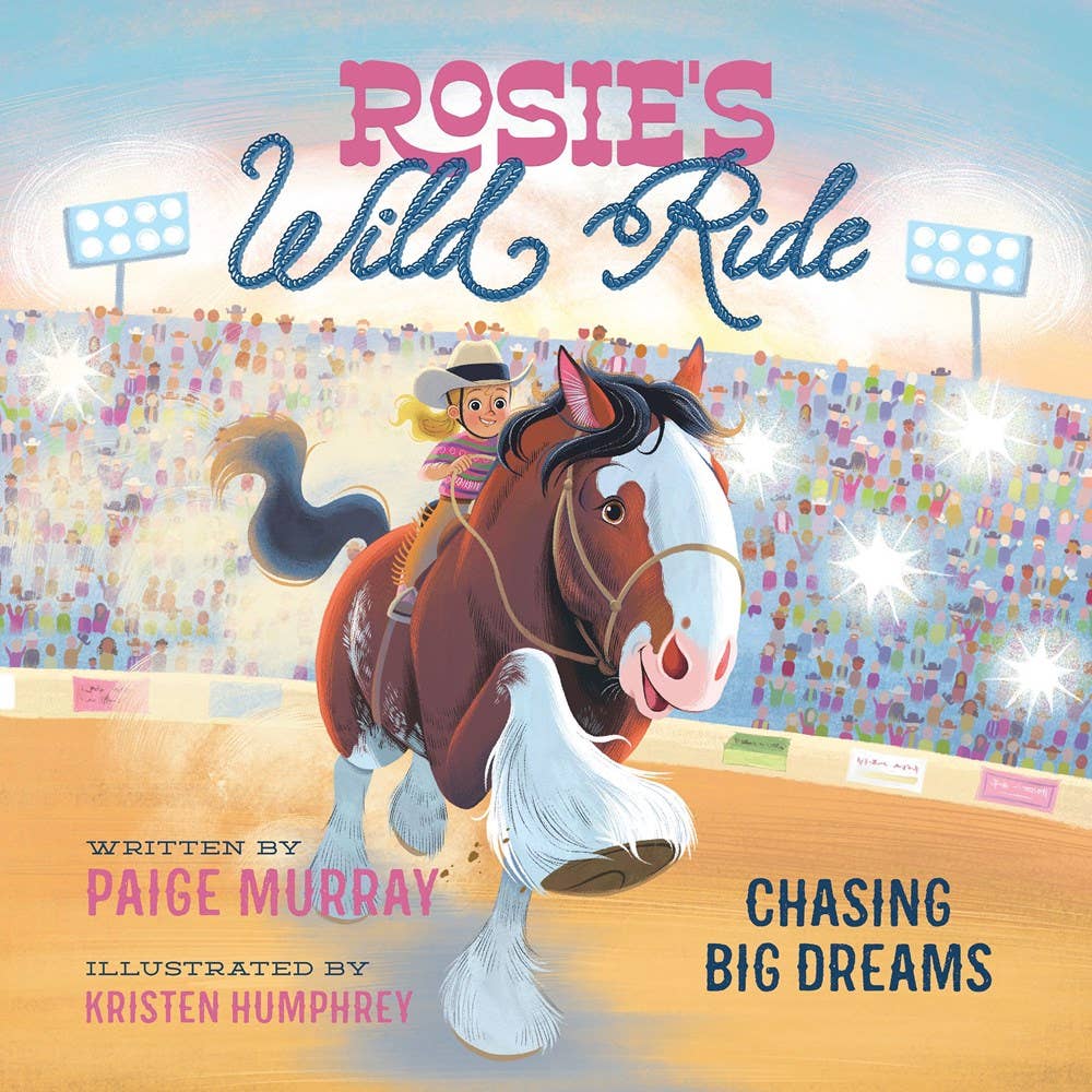 Rosie's Wild Ride : Chasing Big Rodeo Dreams Board Book