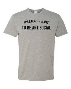 It's A Beautiful Day To Be Antisocial T-Shirt