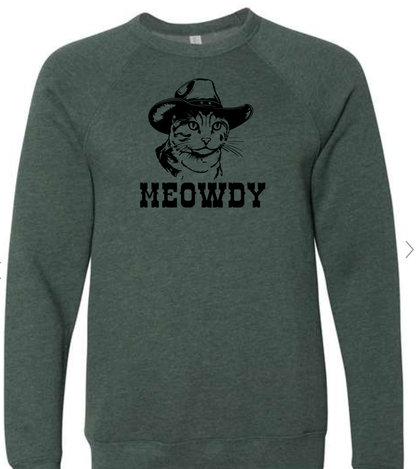 Meowdy sweatshirt