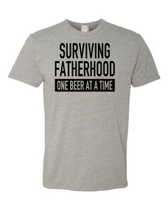 Surviving Fatherhood One Beer At A Time T-Shirt