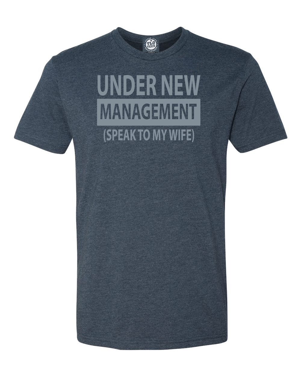Under New Management (My Wife) T-shirt
