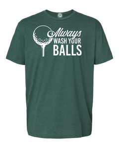 Always Wash Your Balls T-shirt