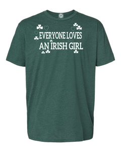 Everyone Loves An Irish Girl T-shirt. Show your Irish Pride
