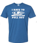 I Hate To Pull Out T-shirt