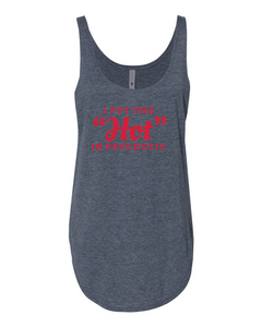 I Put The "HOT" in Psychotic Festival Tank Top