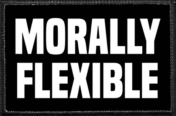 MORALLY FLEXIBLE - Removable Patch