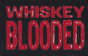 Whiskey Blooded - Removable Patch