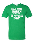 Calm Down Karen It's St Patricks Day T-shirt Show your Irish Pride