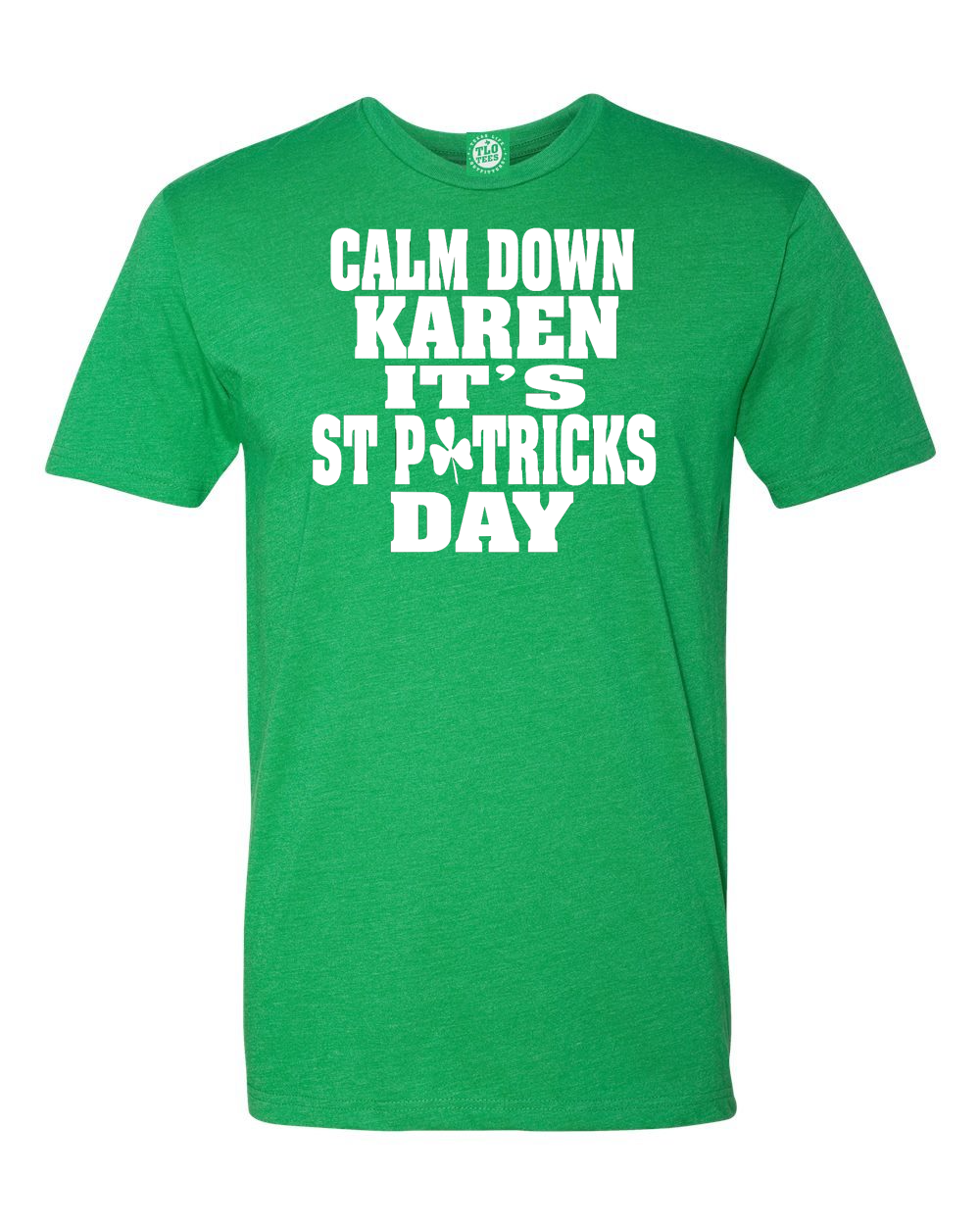 Calm Down Karen It's St Patricks Day T-shirt Show your Irish Pride