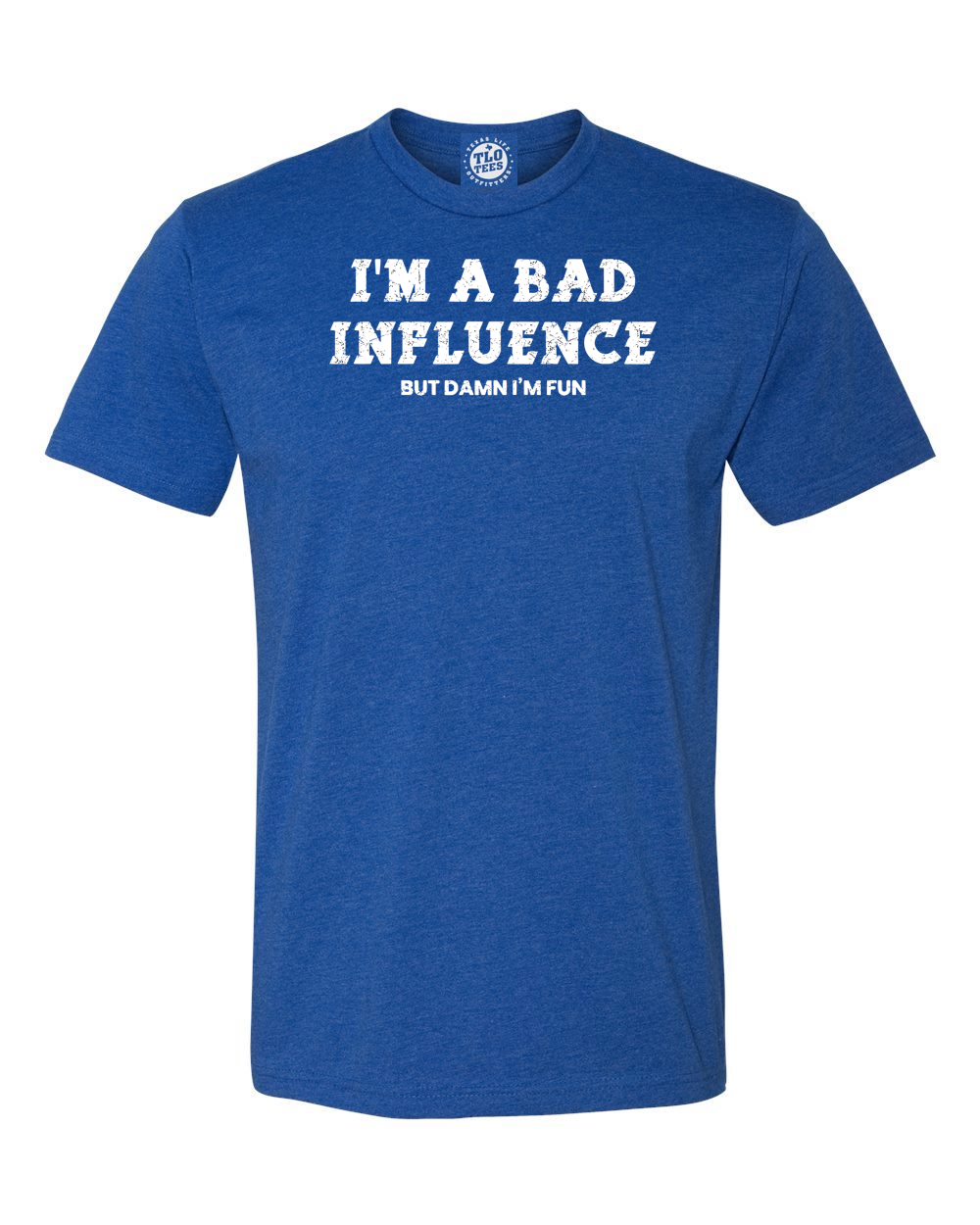 I'm A Bad Influence But Damn I'm Fun T-Shirt