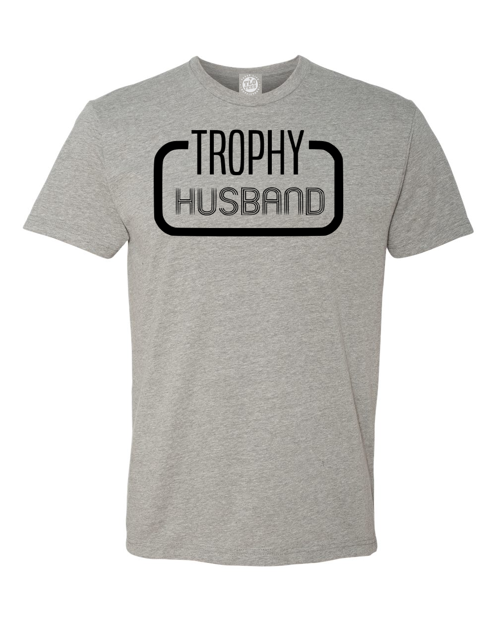 Trophy Husband T-Shirt